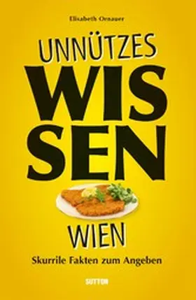 Ornauer |  Unnützes Wissen Wien. | eBook | Sack Fachmedien