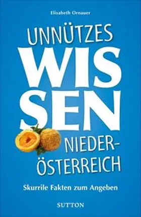 Ornauer |  Unnützes Wissen Niederösterreich | Buch |  Sack Fachmedien