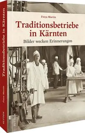Martin |  Traditionsbetriebe in Kärnten | Buch |  Sack Fachmedien