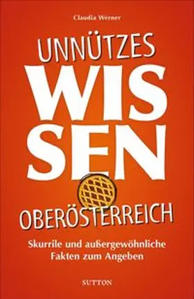 Werner |  Unnützes Wissen Oberösterreich | Buch |  Sack Fachmedien