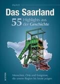 Koch |  Das Saarland. 55 Highlights aus der Geschichte | Buch |  Sack Fachmedien