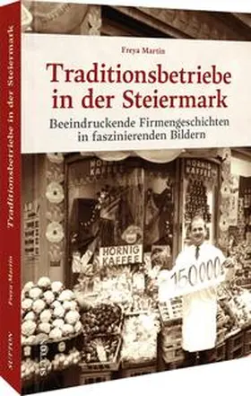 Martin |  Traditionsbetriebe in der Steiermark | Buch |  Sack Fachmedien