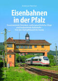 Eberhardt / Fleischer |  Eisenbahnen in der Pfalz | Buch |  Sack Fachmedien