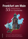 Koch |  Frankfurt am Main. 55 Meilensteine der Geschichte | Buch |  Sack Fachmedien