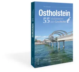 Michalak |  Ostholstein. 55 Meilensteine der Geschichte | Buch |  Sack Fachmedien