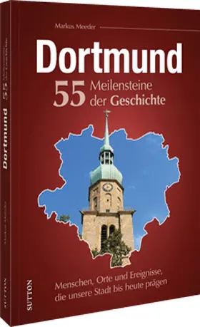 Meeder |  Dortmund. 55 Meilensteine der Geschichte | Buch |  Sack Fachmedien