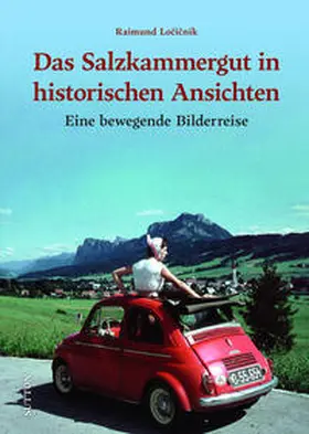 Locicnik / Locicnik |  Das Salzkammergut in historischen Ansichten | Buch |  Sack Fachmedien