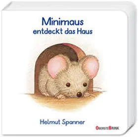 Spanner |  Minimaus entdeckt das Haus | Buch |  Sack Fachmedien