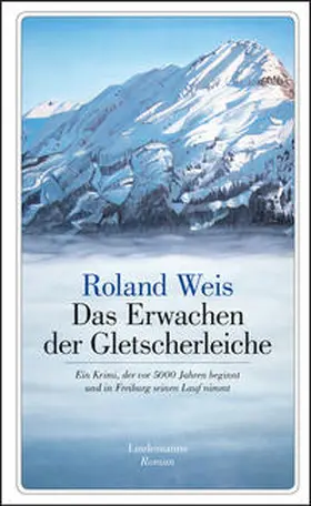 Weis |  Das Erwachen der Gletscherleiche | Buch |  Sack Fachmedien