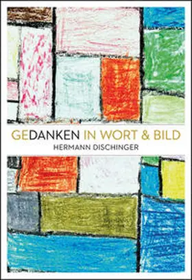 Dischinger |  Gedanken in Wort & Bild | Buch |  Sack Fachmedien