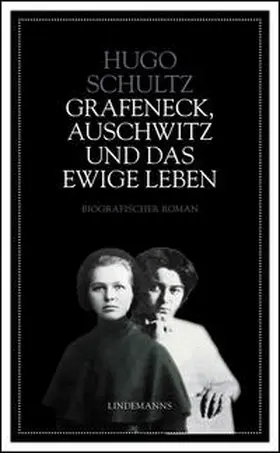 Schultz |  Grafeneck, Auschwitz und das ewige Leben | Buch |  Sack Fachmedien