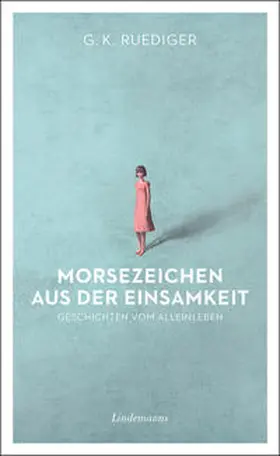 Ruediger | Morsezeichen aus der Einsamkeit | Buch | 978-3-96308-126-2 | www.sack.de