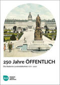 Freifrau Hiller von Gaertringen / Badische Landesbibliothek / Probst |  250 Jahre ÖFFENTLICH | Buch |  Sack Fachmedien