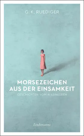 Ruediger |  Morsezeichen aus der Einsamkeit | eBook | Sack Fachmedien