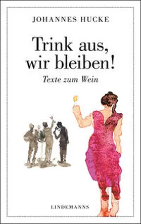 Hucke |  Trink aus, wir bleiben! | Buch |  Sack Fachmedien