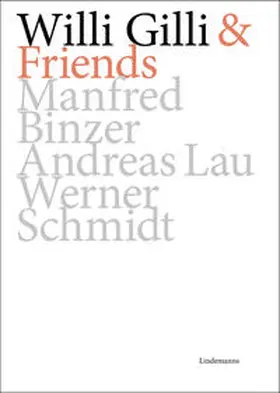  Willi Gilli & Friends: Manfred Binzer, Andreas Lau, Werner Schmidt | Buch |  Sack Fachmedien