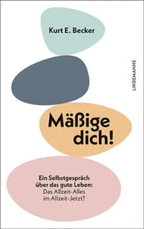 Becker |  Mäßige dich! | eBook | Sack Fachmedien