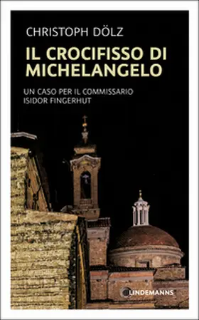 Dölz |  Il Crocifisso di Michelangelo | Buch |  Sack Fachmedien