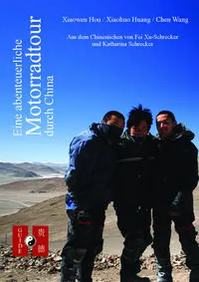 Hou / Huang / Wang |  Eine abenteuerliche Motorradtour durch China | Buch |  Sack Fachmedien