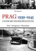 Padevet / Padevet |  Prag 1939-1945 unter deutscher Besatzung | Buch |  Sack Fachmedien