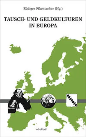 Fikentscher |  Tausch- und Geldkulturen in Europa | Buch |  Sack Fachmedien