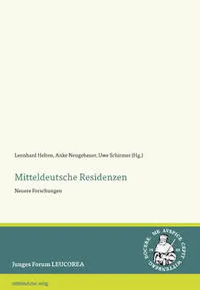 Helten / Neugebauer / Schirmer |  Mitteldeutsche Residenzen | Buch |  Sack Fachmedien