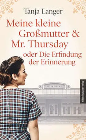 Langer |  Meine kleine Großmutter & Mr. Thursday oder Die Erfindung der Erinnerung | eBook | Sack Fachmedien