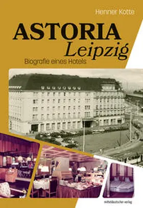 Kotte |  Astoria Leipzig | Buch |  Sack Fachmedien