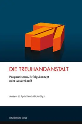 Apelt / Lüdicke |  Die Treuhandanstalt | Buch |  Sack Fachmedien