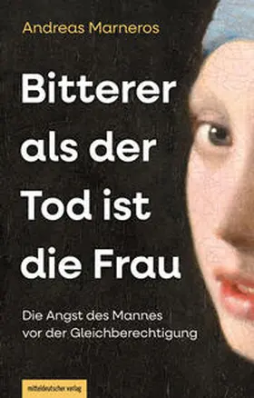 Marneros |  Bitterer als der Tod ist die Frau | Buch |  Sack Fachmedien