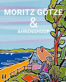 Götze / Litt / Pliske |  Moritz Götze & Ahrenshoop | Buch |  Sack Fachmedien