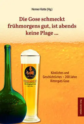 Kotte |  Die Gose schmeckt frühmorgens gut, ist abends keine Plage ... | Buch |  Sack Fachmedien
