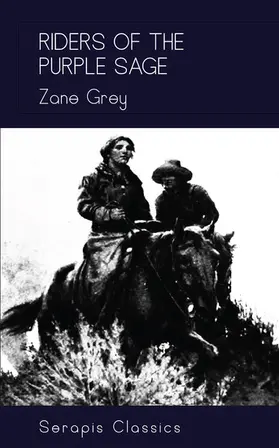 Grey |  Riders of the Purple Sage (Serapis Classics) | eBook | Sack Fachmedien