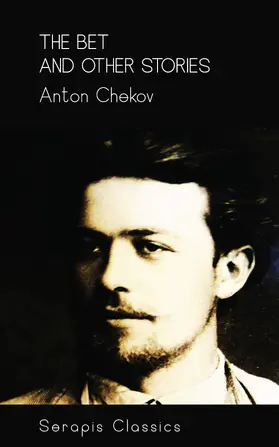 Chekov |  The Bet and Other Stories (Serapis Classics) | eBook | Sack Fachmedien