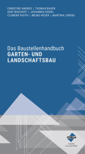 Andres / Bauer / Diebel |  Andres, C: Baustellenhandbuch für den Garten- und Landschaft | Buch |  Sack Fachmedien