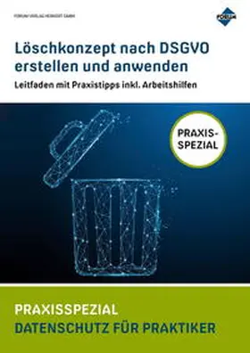 Kuhrau / Mühlich / Sutter |  Löschkonzept nach DSGVO erstellen und anwenden | eBook | Sack Fachmedien
