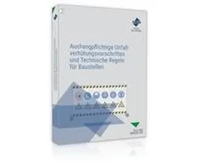 Forum Verlag Herkert GmbH | Aushangpflichtige Unfallverhütungsvorschriften und Technische Regeln für Baustellen | Buch | 978-3-96314-720-3 | sack.de