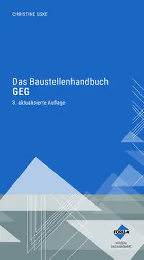Dipl.-Ing. (FH) MA. Uske |  Das Baustellenhandbuch GEG | Buch |  Sack Fachmedien