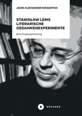 Rzeszotnik / Jacek Aleksander |  Stanislaw Lems literarische Gedankenexperimente | Buch |  Sack Fachmedien