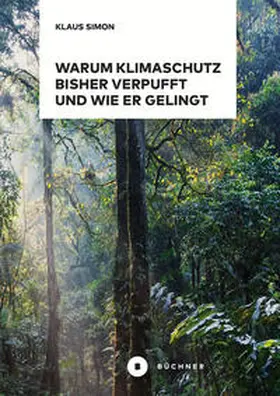 Simon |  Warum Klimaschutz bisher verpufft und wie er gelingt | Buch |  Sack Fachmedien