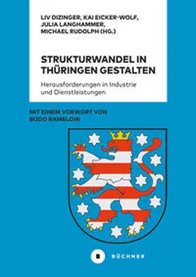Dizinger / Eicker-Wolf / Langhammer |  Strukturwandel in Thüringen gestalten | Buch |  Sack Fachmedien