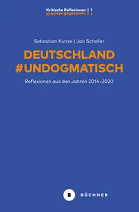 Kunze / Schaller / Jacob |  Deutschland #Undogmatisch | Buch |  Sack Fachmedien