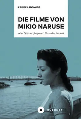 Landvogt |  Die Filme von Mikio Naruse | Buch |  Sack Fachmedien