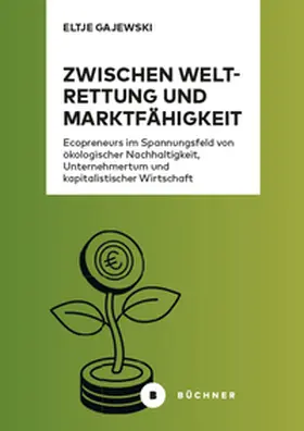 Gajewski |  Zwischen Weltrettung und Marktfähigkeit | Buch |  Sack Fachmedien