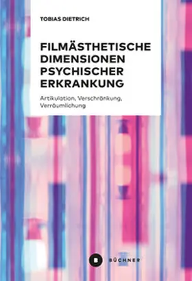 Dietrich |  Filmästhetische Dimensionen psychischer Erkrankung | Buch |  Sack Fachmedien