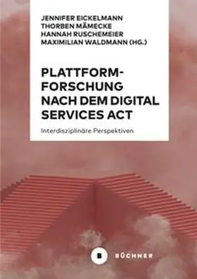 Eickelmann / Mämecke / Ruschemeier |  Plattformforschung nach dem Digital Services Act | Buch |  Sack Fachmedien