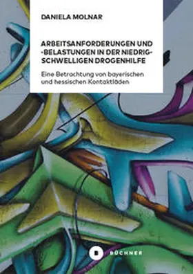 Molnar |  Arbeitsanforderungen und -belastungen in der niedrigschwelligen Drogenhilfe | eBook | Sack Fachmedien