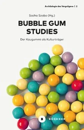 Szabo |  Bubble Gum Studies | eBook | Sack Fachmedien