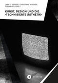 Held / Wagner / Grabbe |  Kunst, Design und die »Technisierte Ästhetik« | eBook | Sack Fachmedien