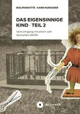 Ette / Nungeßer |  Das eigensinnige Kind – Teil 2 | eBook | Sack Fachmedien